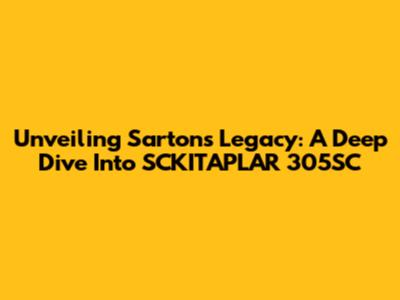 Unveiling Sarton's Legacy: A Deep Dive Into SCKITAPLAR 305SC