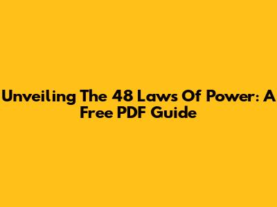 Unveiling The 48 Laws Of Power: A Free PDF Guide