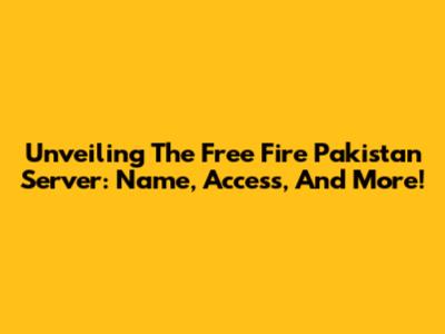 Unveiling The Free Fire Pakistan Server: Name, Access, And More!