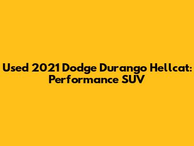 Used 2021 Dodge Durango Hellcat: Performance SUV