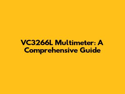 VC3266L Multimeter: A Comprehensive Guide