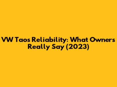 VW Taos Reliability: What Owners Really Say (2023)