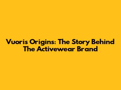 Vuori's Origins: The Story Behind The Activewear Brand