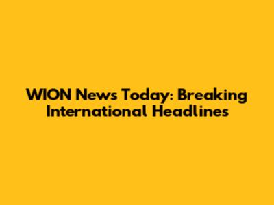 WION News Today: Breaking International Headlines
