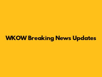 WKOW Breaking News Updates