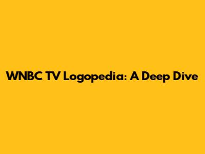 WNBC TV Logopedia: A Deep Dive