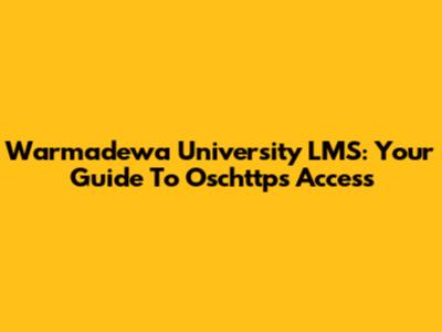 Warmadewa University LMS: Your Guide To Oschttps Access