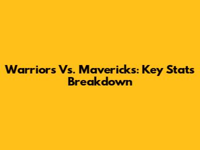 Warriors Vs. Mavericks: Key Stats Breakdown