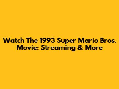 Watch The 1993 Super Mario Bros. Movie: Streaming & More