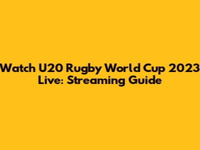 Watch U20 Rugby World Cup 2023 Live: Streaming Guide