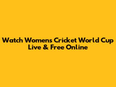 Watch Women's Cricket World Cup Live & Free Online