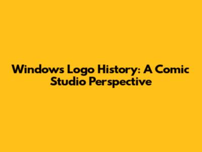 Windows Logo History: A Comic Studio Perspective