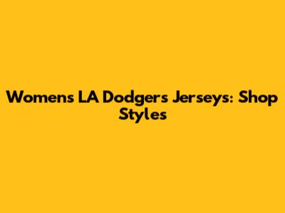 Women's LA Dodgers Jerseys: Shop Styles