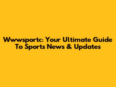 Wwwsportc: Your Ultimate Guide To Sports News & Updates