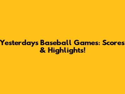 Yesterday's Baseball Games: Scores & Highlights!