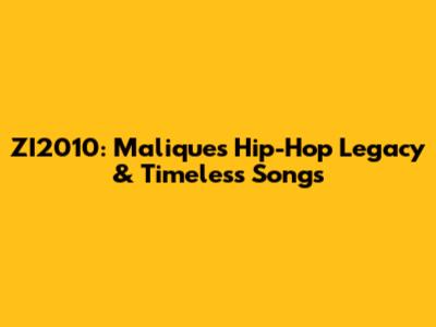 ZI2010: Malique's Hip-Hop Legacy & Timeless Songs