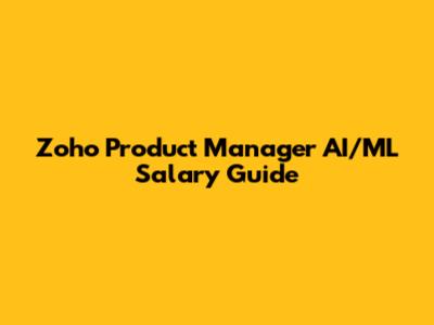 Zoho Product Manager AI/ML Salary Guide