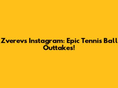 Zverev's Instagram: Epic Tennis Ball Outtakes!